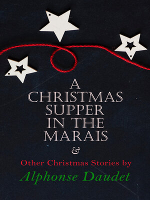 cover image of Christmas Supper in the Marais & Other Christmas Stories by Alphonse Daudet